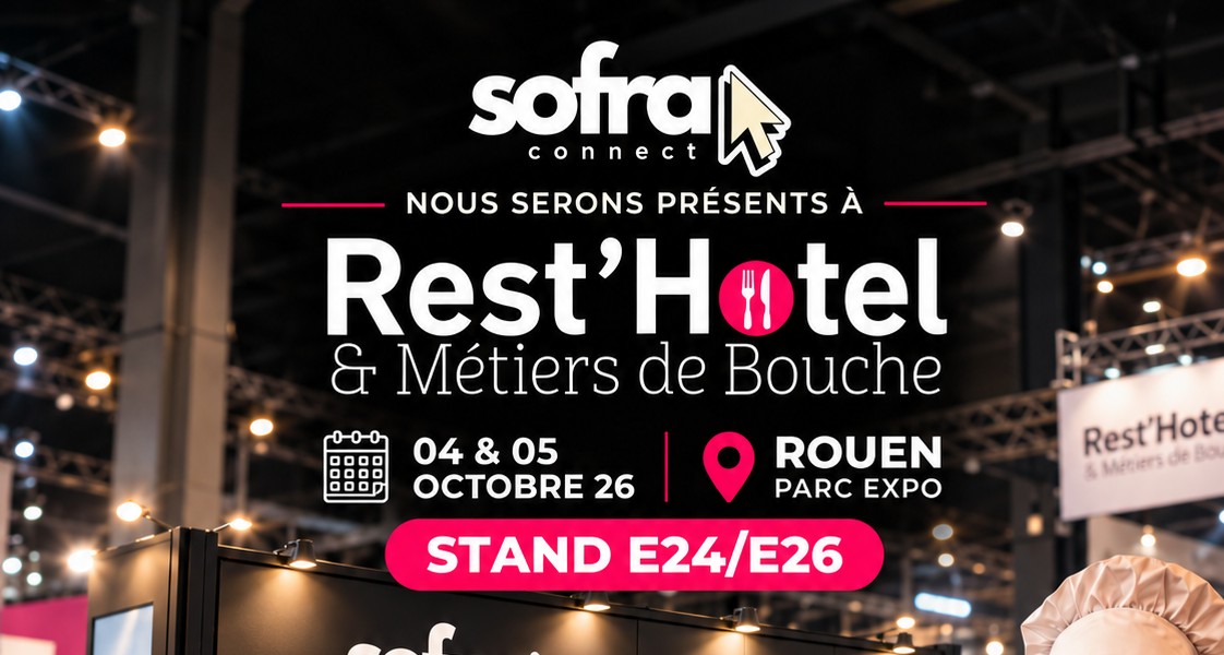 Affiche d'annonce SOFRA CONNECT au salon REST'HOTEL & Métiers de Bouche, Rouen Parc Expo, stand E24/E26